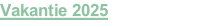 Vakantie 2025